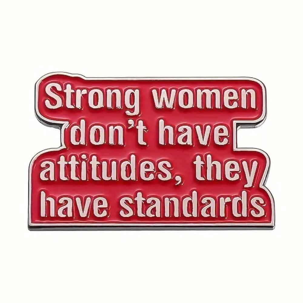 Strong Women Don’t Have Attitudes Red Enamel Pin